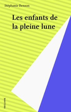 les enfants de la pleine lune (ebook)-stephanie benson-9782402116008