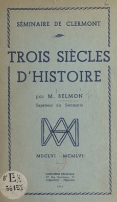 seminaire de clermont. trois siècles d'histoire (ebook)-camille belmon-9782402517508