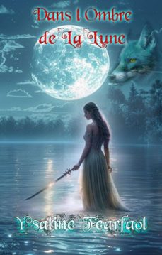 dans l'ombre de la lune (ebook)-ysaline fearfaol-9782488723008