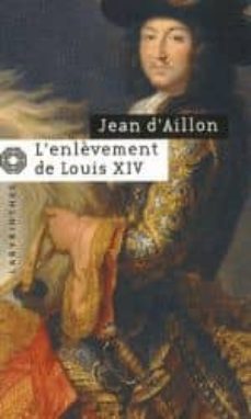 l enlevement de louis xiv-9782702497708