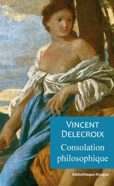 consolation philosophique (ebook)-vincent delecroix-9782743651008