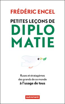 petites leçons de diplomatie. ruses et stratagèmes des grands de ce monde a l'usage de tous (ebook)-frederic encel-9782746742208