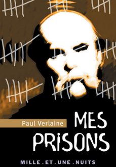 mes prisons-paul verlaine-9782755502008
