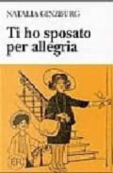 ti ho sposato per allegria-natalia ginzburg-9783125656208