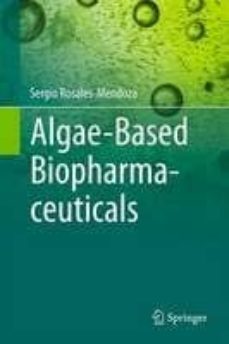 algae-based biopharmaceuticals-sergio rosales mendoza-9783319322308