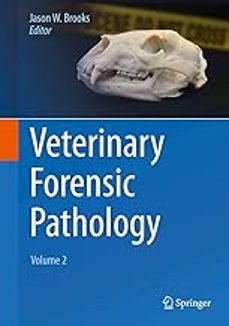 veterinary forensic pathology, volume 2-jason w brooks-9783319883908