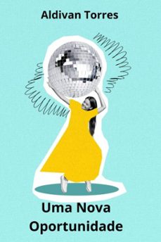 uma nova oportunidade (ebook)-aldivan teixeira torres-9783565139408