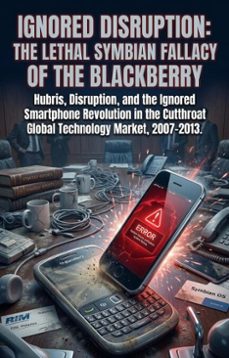 ignored disruption: the lethal symbian fallacy of the blackberry (ebook)-miles harrison-9783565333608
