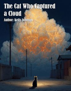 the cat who captured a cloud (ebook)-kelly johnson-kelly johnson-9783692286808