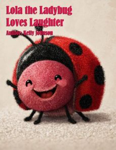lola the ladybug loves laughter (ebook)-kelly johnson-kelly johnson-9783692287508