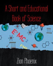 a short and educational book of science (ebook)-zion phoenix-9783739649108