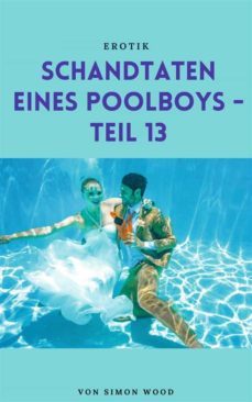 schandtaten eines poolboys - teil 13 (ebook)-simon wood-9783744832908