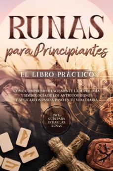 runas para principiantes  el libro practico: como comprender facilmente la mitologia y simbologia de los antiguos signos y aplicarlos paso a paso en tu vida diaria  incluye guia para echar las runas (ebook)-sophia waldeck-9783757631208