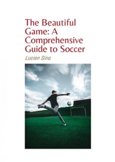 the beautiful game: a comprehensive guide to soccer (ebook)-9783759857408