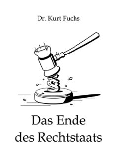 das ende des rechtstaats (ebook)-kurt fuchs-9783769366808