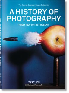historia de la fotografia: de 1839 a la actualidad-9783836541008