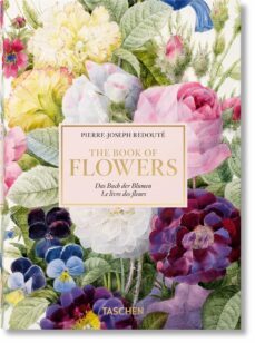 pierre-joseph redoute. el libro de las flores ; 40th anni versary edition-h. walter lack-9783836566308