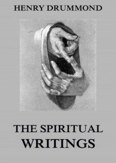 the spiritual writings of henry drummond (ebook)-henry drummond-9783849644208