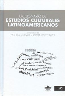 diccionario de estudios culturales latinoamericanos-monica szurmuk-9786070300608
