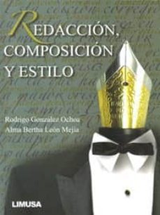 redaccion, composicion y estilo-rodrigo gonzalez ochoa-alma bertha leon mejia-9786070501708