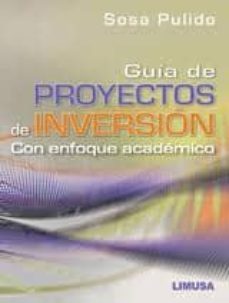 guia de proyectos de inversion: con enfoque academico-9786070502408