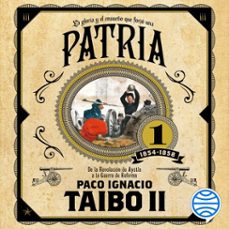 patria 1 (audiolibro)-paco ignacio taibo ii-9786070756108