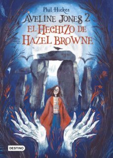 aveline jones 2. el hechizo de hazel browne (ebook)-phil hickes-9786070794308