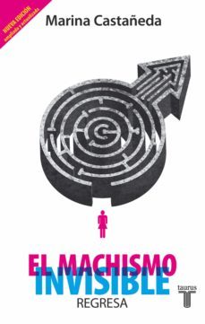 el machismo invisible regresa (ebook)-marina castañeda-9786071108708