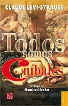 todos somos canibales-claude levi strauss-9786071623508