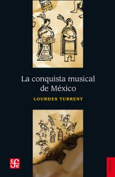 la conquista musical de mexico (ebook)-lourdes turrent-9786071644008
