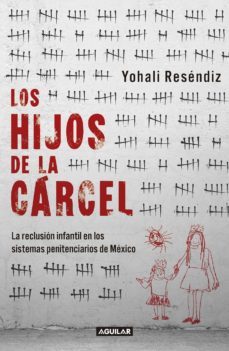 los hijos de la carcel (ebook)-yohali resendiz-9786073165808