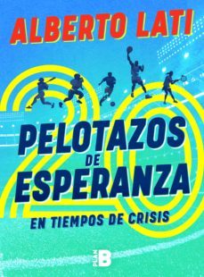 20 pelotazos de esperanza en tiempos de crisis (ebook)-alberto lati-9786073195508
