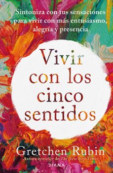 vivir con los cinco sentidos (edicion mexicana) (ebook)-gretchen rubin-9786073918008