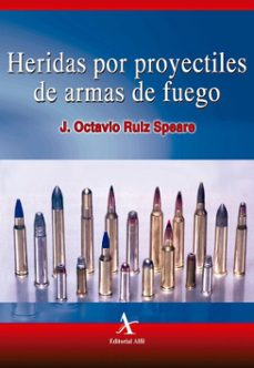 heridas por proyectiles de armas de fuego (ebook)-j. octavio ruiz speare-9786077415008