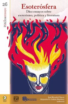esoterosfera. diez ensayos sobre esoterismo, politica y literatura (ebook)-jose ricardo chaves-alejandra g. galicia martinez-9786078918508