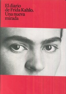 el diario de frida kahlo. una nueva mirada-9786079767808