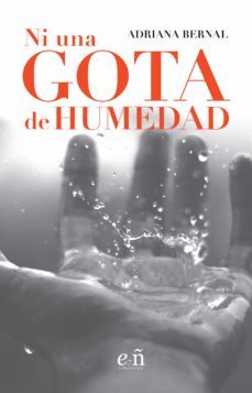 ni una gota de humedad (ebook)-adriana bernal-9786079866808
