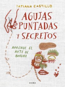 Ebook AGUJAS, PUNTADAS Y SECRETOS EBOOK de TATIANA CASTILLO