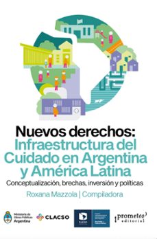 nuevos derechos: infraestructura del cuidado en argentina y america latina (ebook)-9786316604408