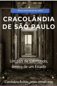 cracolandia de so paulo e sua essencia (ebook)-antonio carlos barreto dos santos-9786501228808
