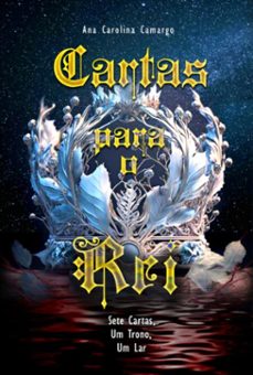 cartas para o rei (ebook)-ana carolina oliveira de camargo-9786501302508