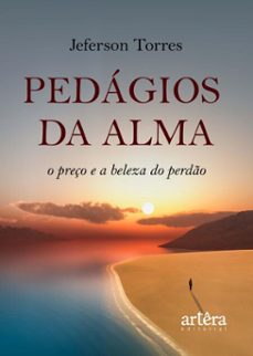pedagios da alma: o preço e a beleza do perdo (ebook)-jeferson torres-9786525092508