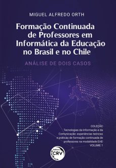 formação continuada de professores em informática da educação no brasil e no chile (ebook)-miguel alfredo orth-9786525136608