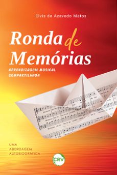 ronda de memorias - aprendizagem musical compartilhada (ebook)-elvis de azevedo matos-9786525157108