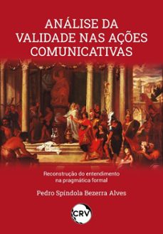 analise da validade nas açes comunicativas (ebook)-pedro spíndola bezerra alves-9786525174808
