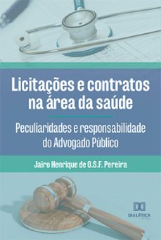 licitaçes e contratos na area da saude (ebook)-jairo henrique de o. s. f. pereira-9786525203508