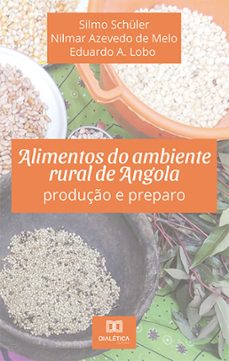 alimentos do ambiente rural de angola (ebook)-silmo schüler-nilmar azevedo de melo-eduardo alcayaga lobo-9786525269108