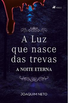 a luz que nasce das trevas (ebook)-joaquim neto-9786525415208