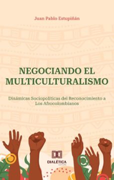 negociando el multiculturalismo (ebook)-juan pablo estupiñán-9786527041108