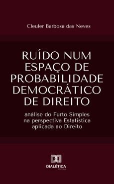 ruido num espaço de probabilidade democratico de direito (ebook)-cleuler barbosa das neves-9786527043508